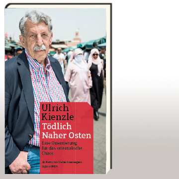 TÖDLICH NAHER OSTEN: EINE ORIENTIERUNG FÜR DAS ORIENTALISCHE CHAOS