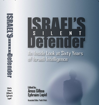 Israel's Silent Defender: An Inside Look at Sixty Years of Israeli Intelligence