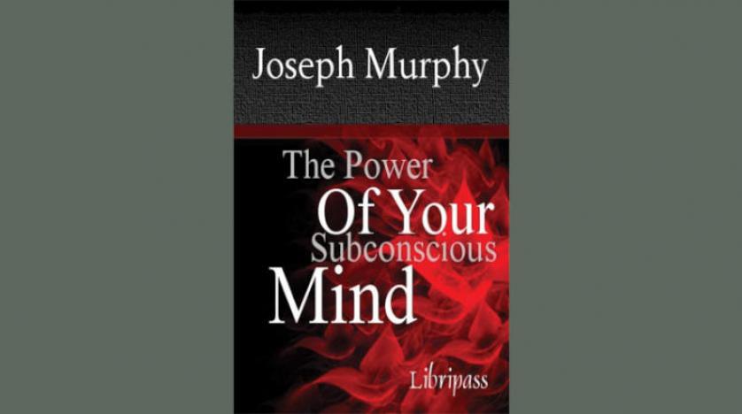 The Power of Your Subconscious Mind