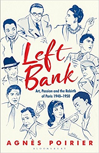 Left Bank: Art, Passion and the Rebirth of Paris 1940-1950