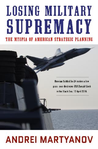 Losing Military Supremacy: The Myopia of American Strategic Planning