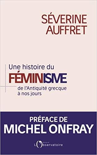 Une histoire du féminisme de l'Antiquité grecque à nos jours