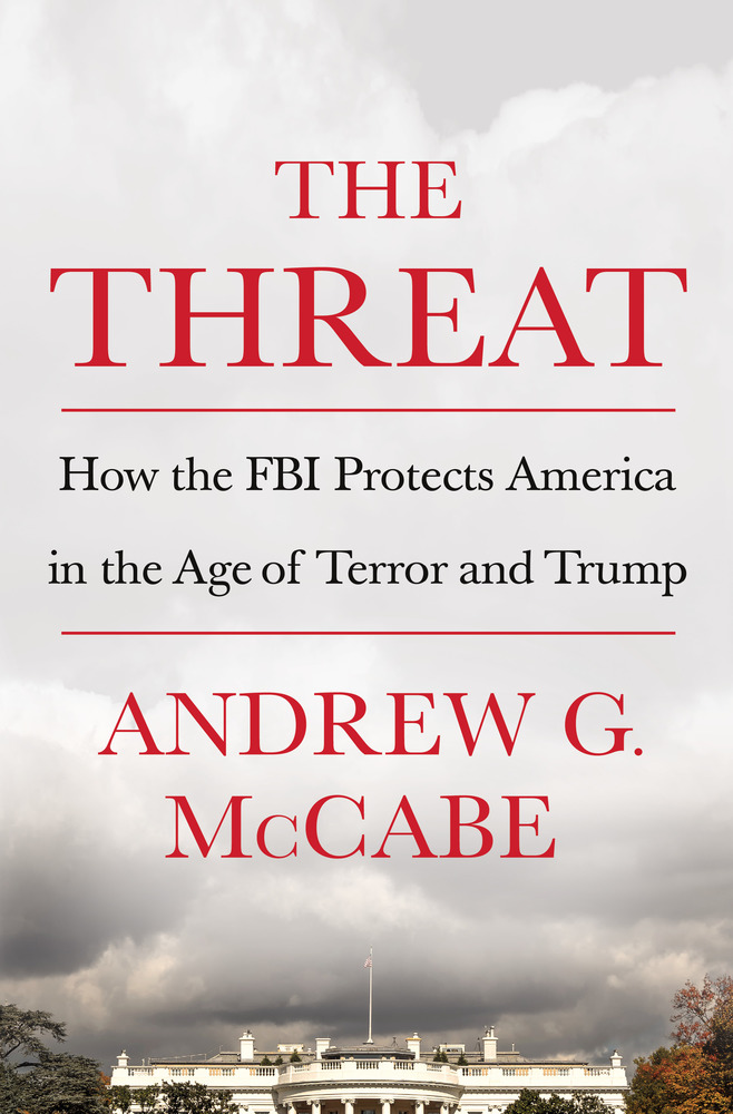 THE THREAT How the FBI Protects America in the Age of Terror and Trump
