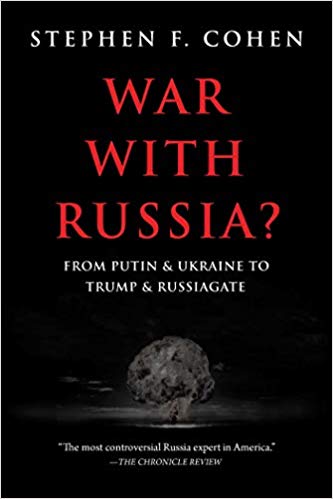War with Russia: From Putin & Ukraine to Trump & Russiagate