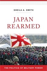 Japan Rearmed The Politics of Military Power