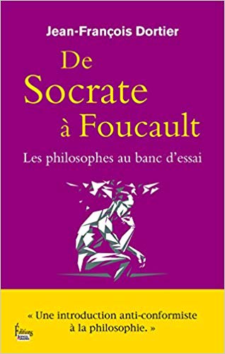 De Socrate à Foucault. Les Philosophes au banc d'essai