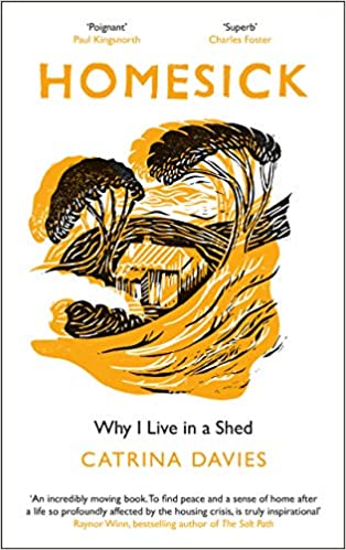 Homesick: Why I Live in a Shed