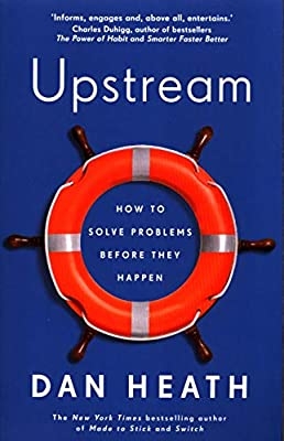 Upstream: The Quest to Solve Problems Before They Happen