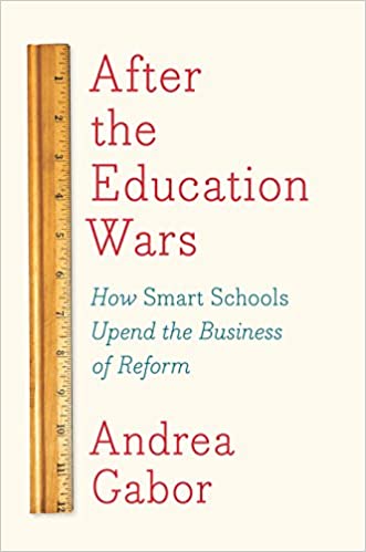 After the Education Wars: How Smart Schools Upend the Business of Reform