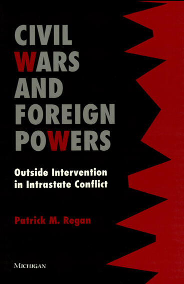 Civil Wars and Foreign Powers Outside Intervention in Intrastate Conflict