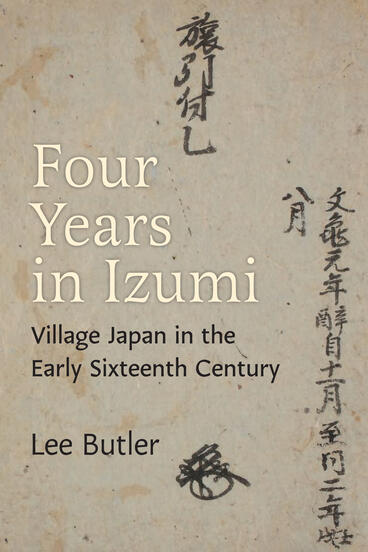 Four Years in Izumi Village Japan in the Early Sixteenth Century