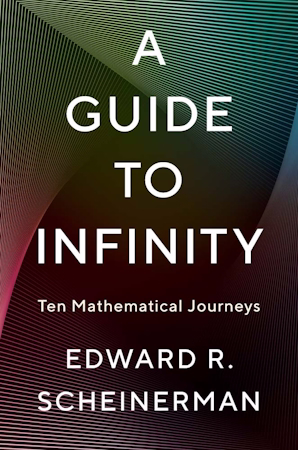 A Guide to Infinity Ten Mathematical Journeys