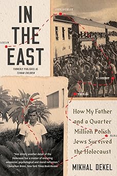In the East: How My Father and a Quarter Million Polish
