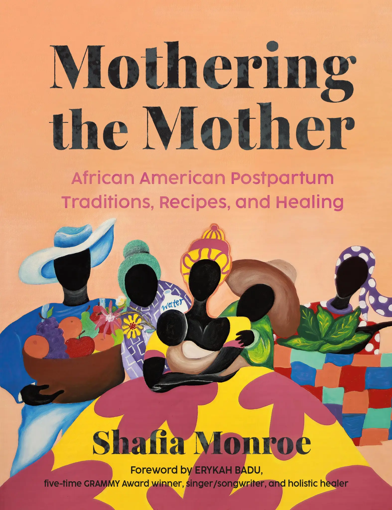 Mothering the Mother African American Postpartum Traditions, Recipes and Healing