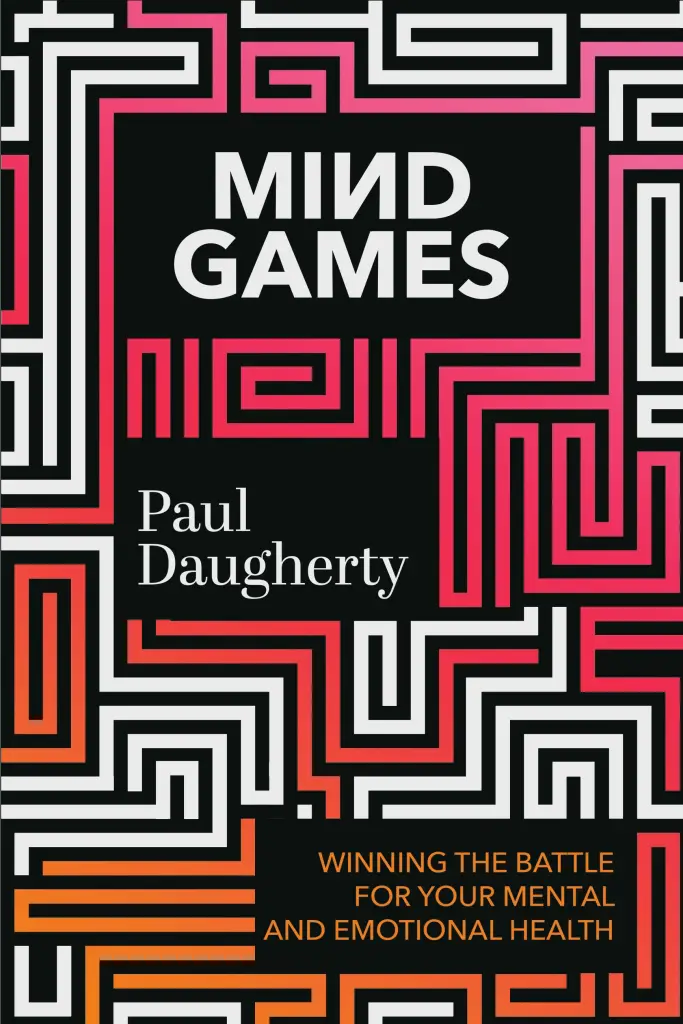 Mind Games | Winning the Battle for Your Mental and Emotional Health