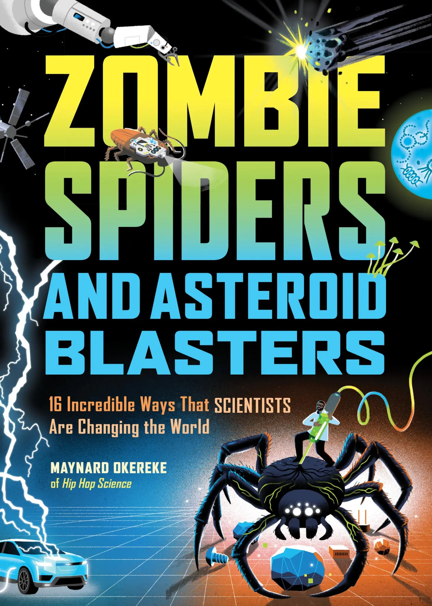 Zombie spiders and asteroid bombers... 16 amazing ways scientists are changing the world