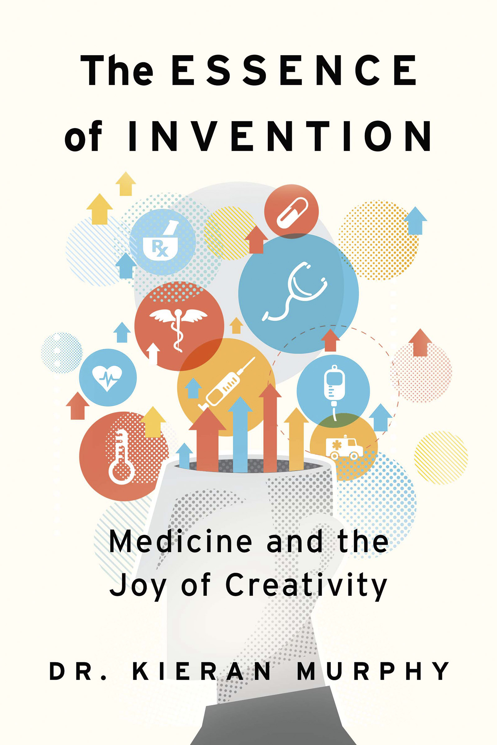 The Essence of Invention Medicine and the Joy of Creativity