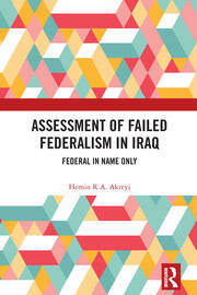 Assessment of Failed Federalism in Iraq Federal in Name Only