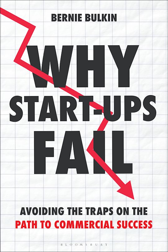Why Start-Ups Fail Avoiding the traps on the path to commercial success