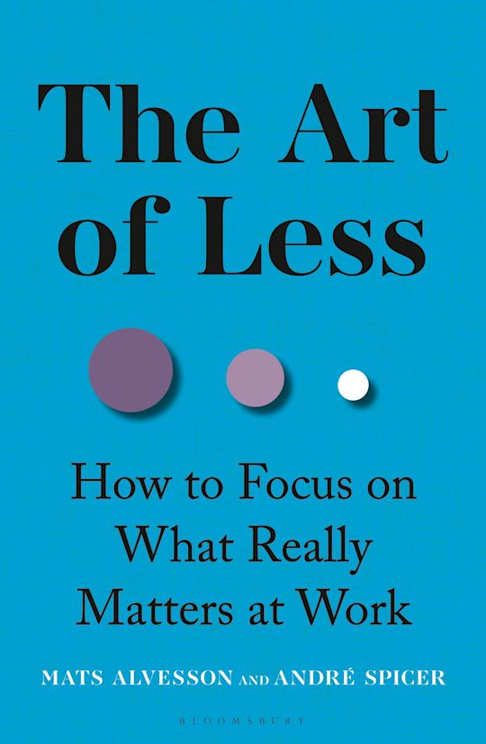 The Art of Less How to Focus on What Really Matters at Work