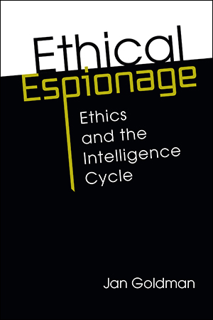 Ethical espionage: ethics and the intelligence cycle