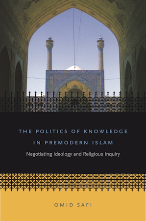 The Politics of Knowledge in Premodern Islam