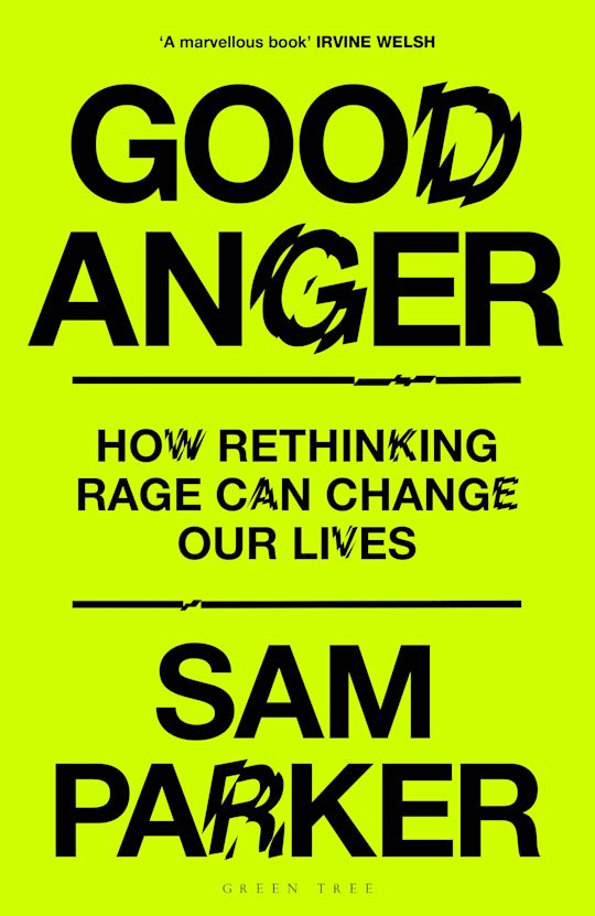 Good Anger How Rethinking Rage Can Change Our Lives: A BEST BOOK OF 2025 BY THE INDEPENDENT