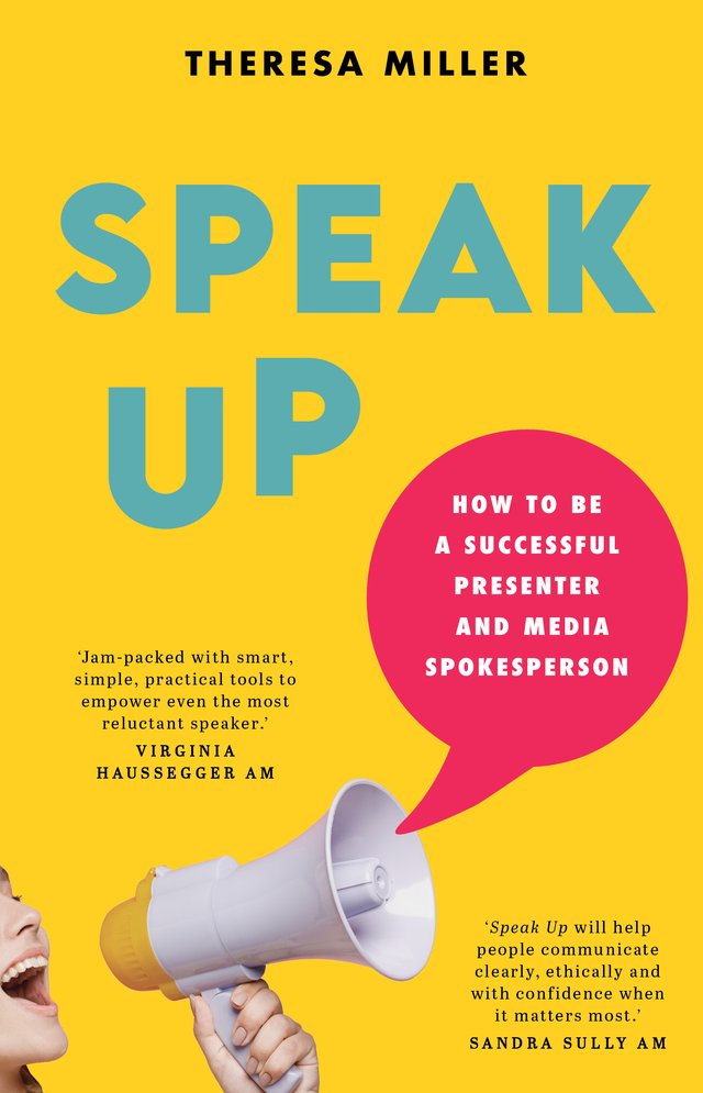 Speak Up How to be a successful presenter and media spokesperson
