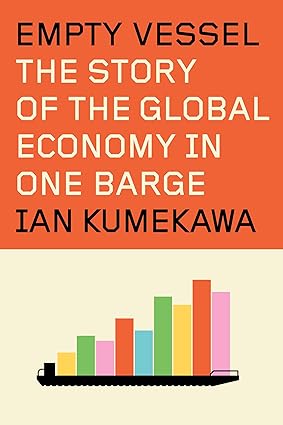 Empty Vessel: The Story of the Global Economy in One Barge