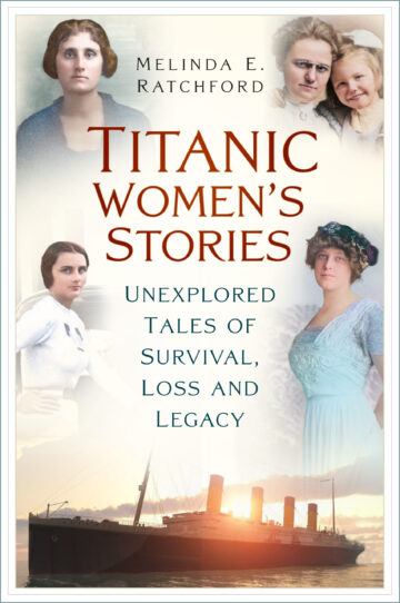 Titanic women stories | Never-before-told tales of survival, loss and legacy