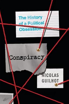 Conspiracy The History of a Political Obsession